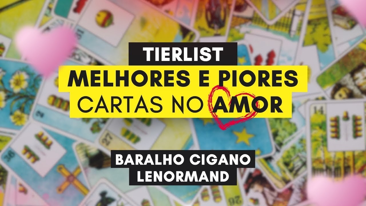 TierList: Melhores e Piores Cartas no Amor (Plano Sentimental) - Baralho Cigano / Lenormand.