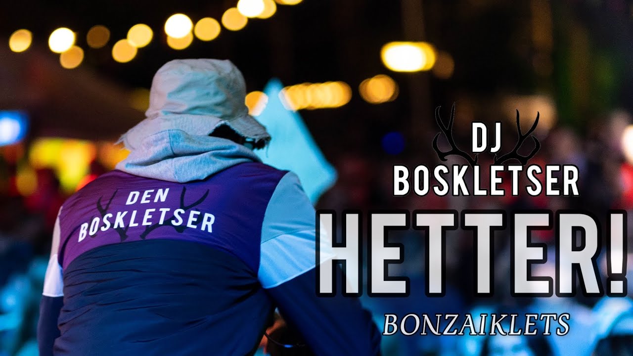 DJ BOSKLETSER - HETTER! (Bonzaiklets)