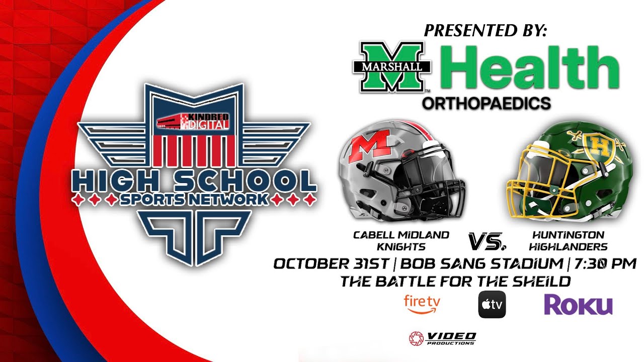 CABELL MIDLAND KNIGHTS VS. HUNTINGTON HIGHLANDERS | KINDRED DIGITAL HIGH SCHOOL SPORTS NETWORK
