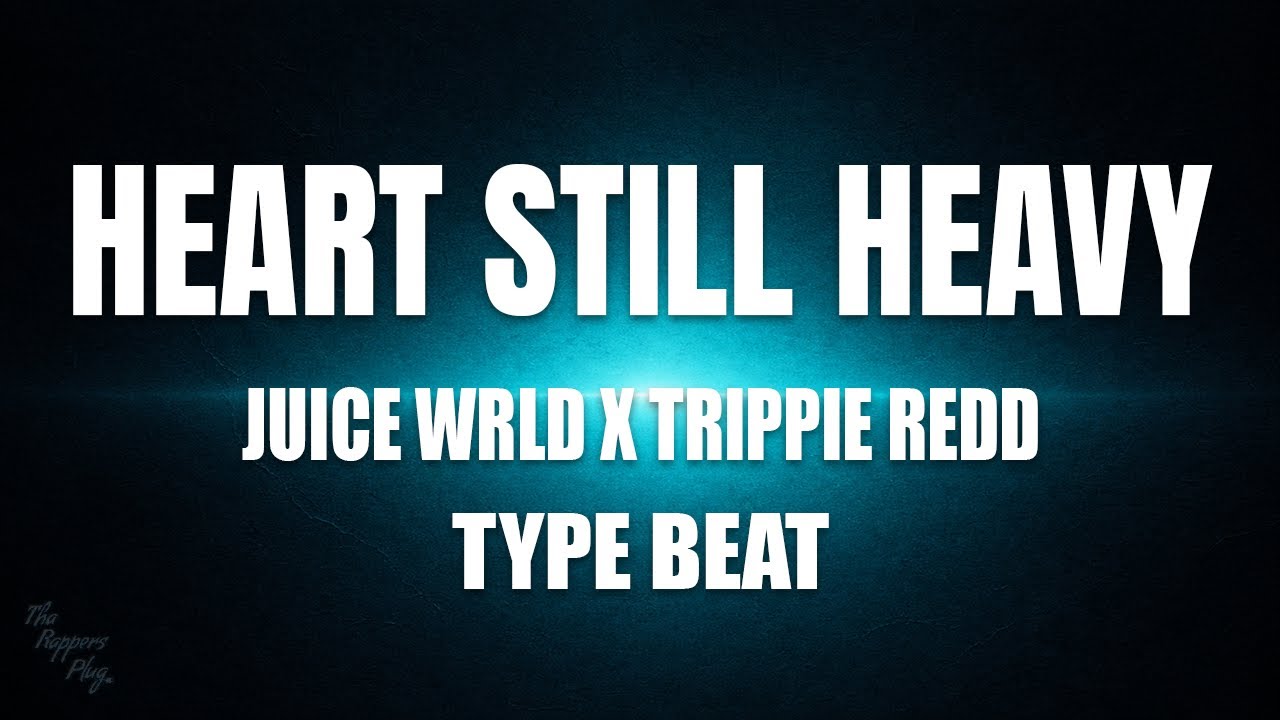 Heart Still Heavy &ndash; Juice WRLD x Trippie Redd Type Beat | Trap 2025