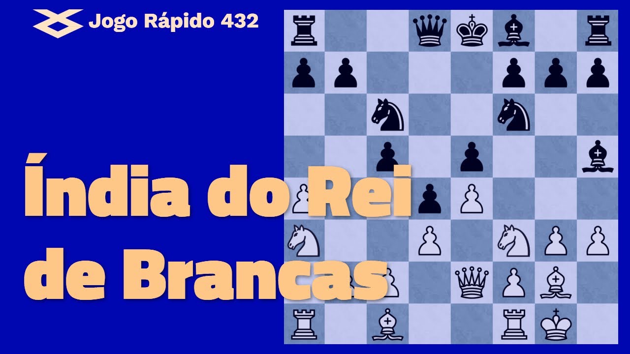 Índia do Rei de Brancas | [XadrezValle] Jogo Rápido 432