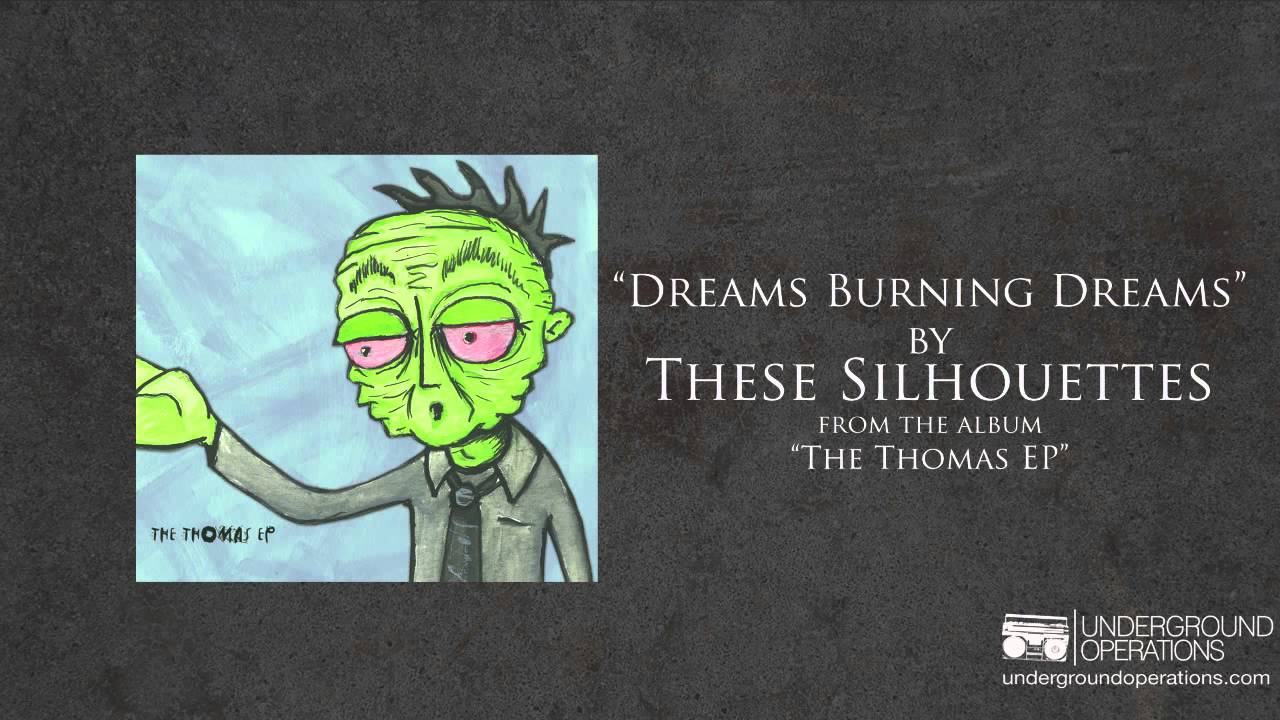 These Silhouettes - Dreams Burning Dreams
