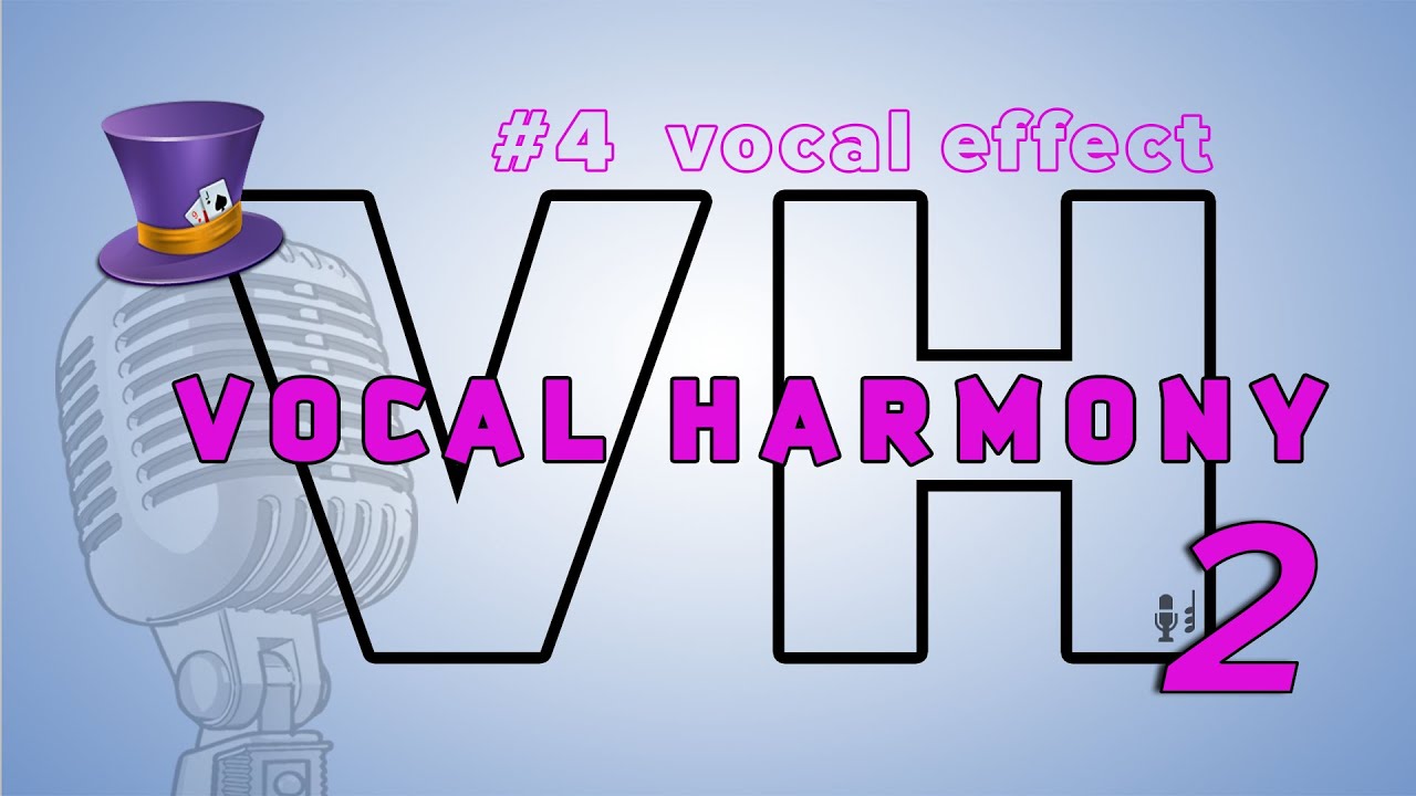 Vocal Harmony (VH2) - #4 Noise Gate, Compressor and Vocal effect (Reverb, Hal, Echo, Delay ...)