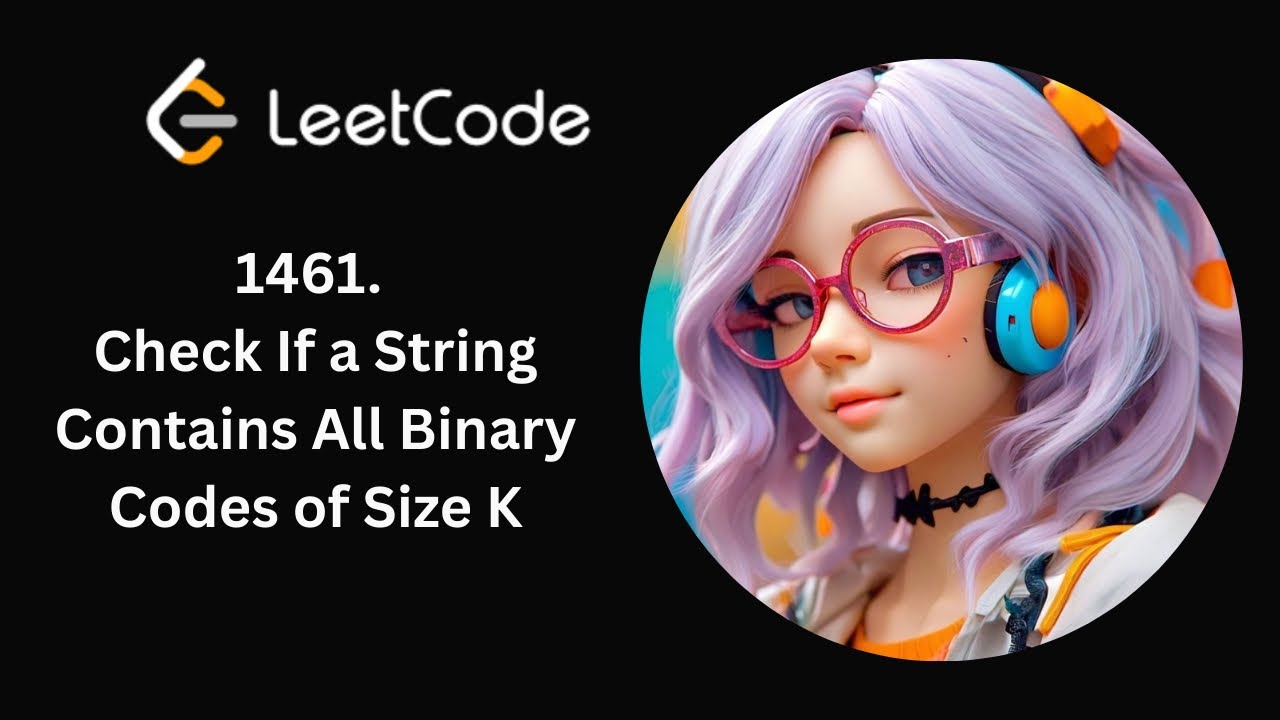 LeetCode 1461 | Check If a String Contains All Binary Codes of Size K | Daily LeetCode | Day 54/365