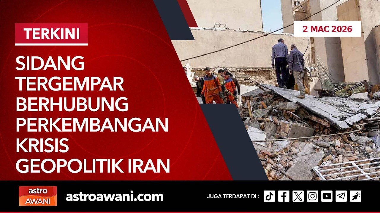 [LANGSUNG] Sidang tergempar berhubung perkembangan krisis geopolitik Iran | 2 Mac 2026