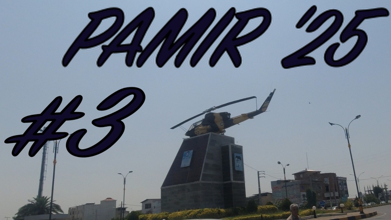 Pamir '25 IRAN seconda parte