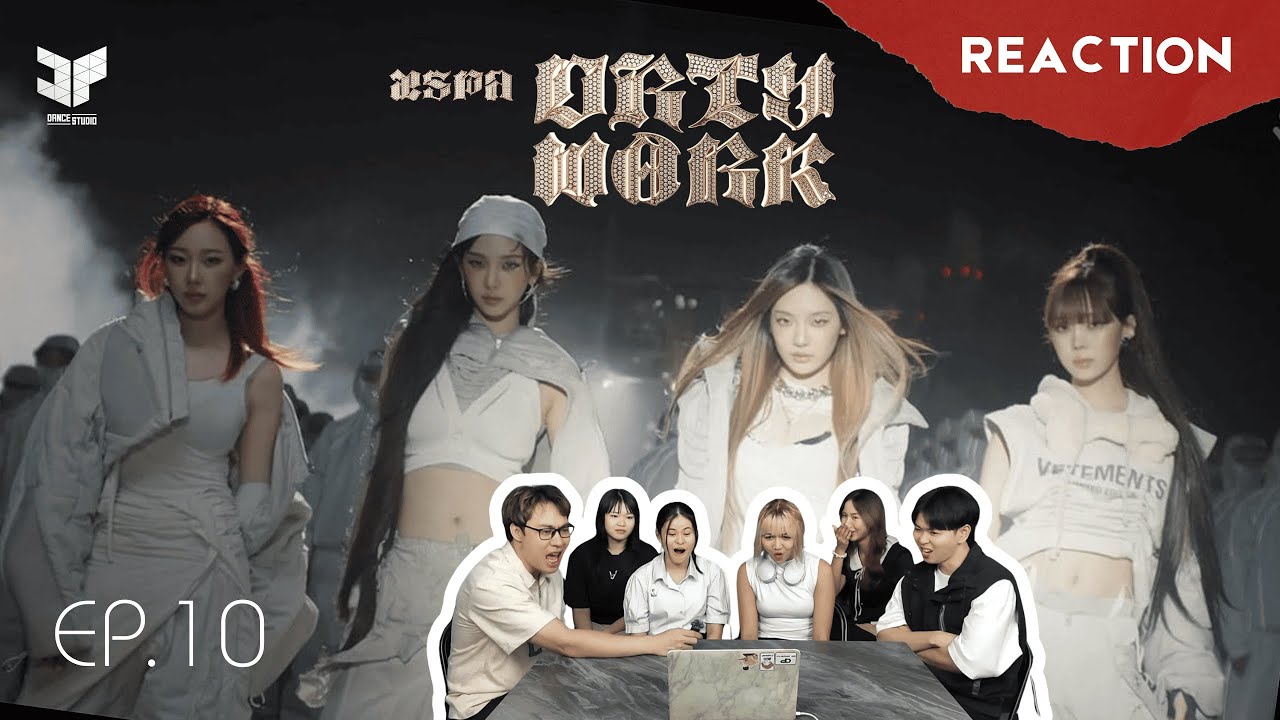 EP.10 aespa 에스파 'Dirty Work' // Reaction & Recap By DP Dance Studio (Thailand)