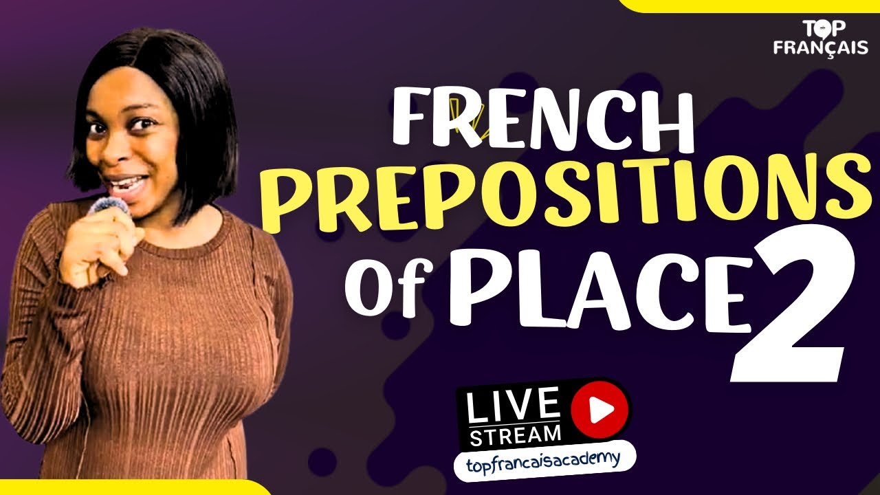Prepositions of Place 2 || Topfrançais Academy || French A1
