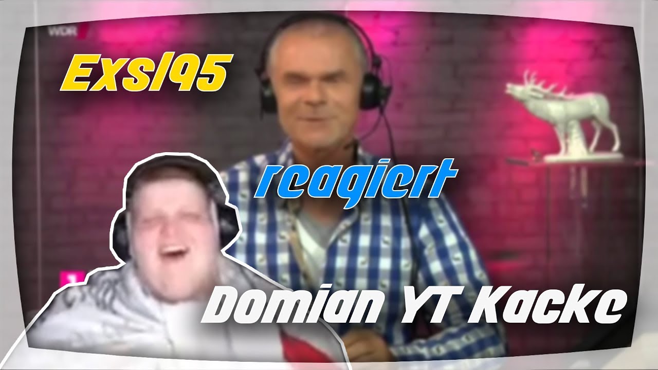 EXSL95 REAGIERT auf DOMIAN YOUTUBE KACKE!