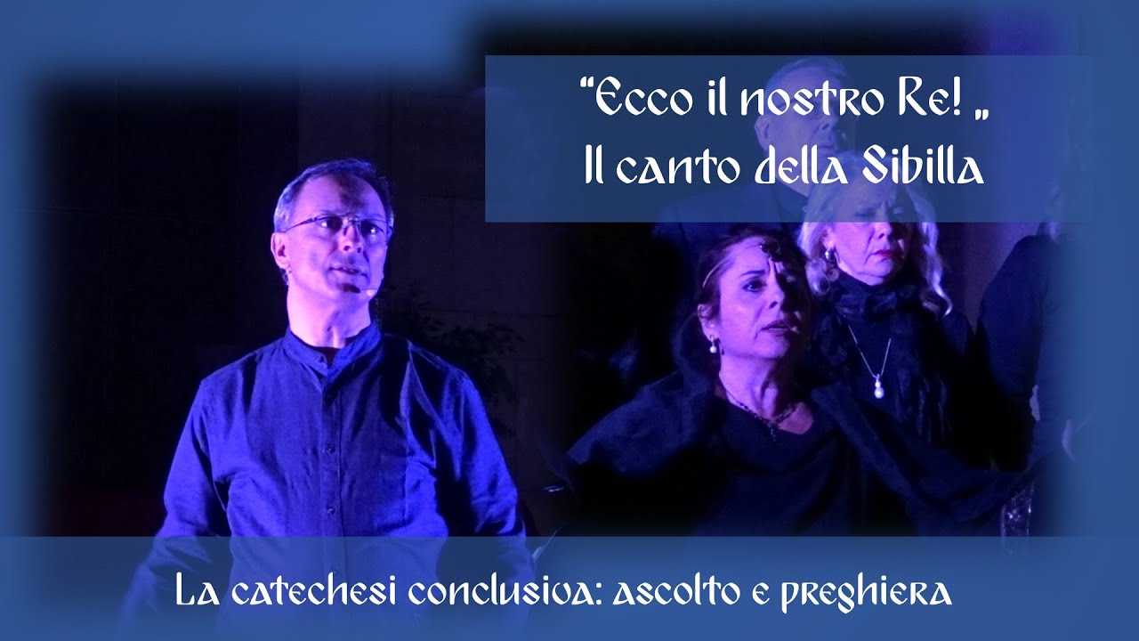 Il canto della Sibilla: ascolto e catechesi (P. Enzo Tacca, Soprano R. De Nicola)