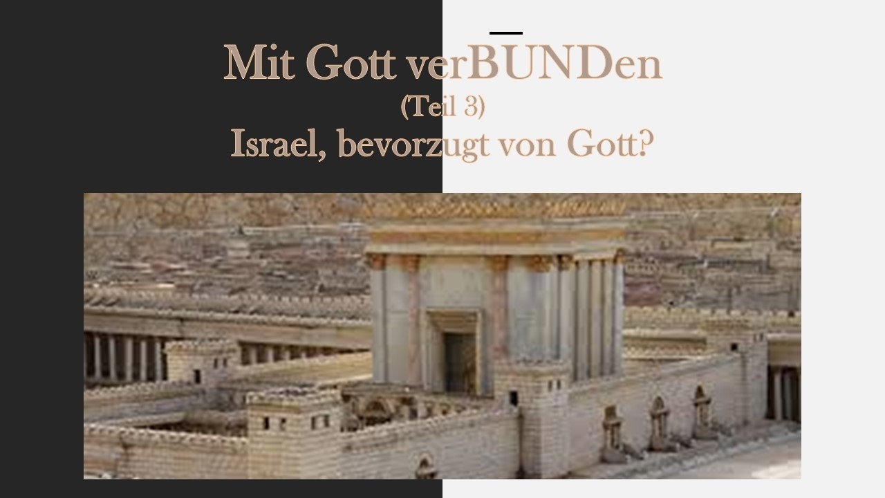 Mit Gott verBUNDen (3),  Israel - von Gott bevorzugt? | Andrea Kocherscheidt | 22.02.26