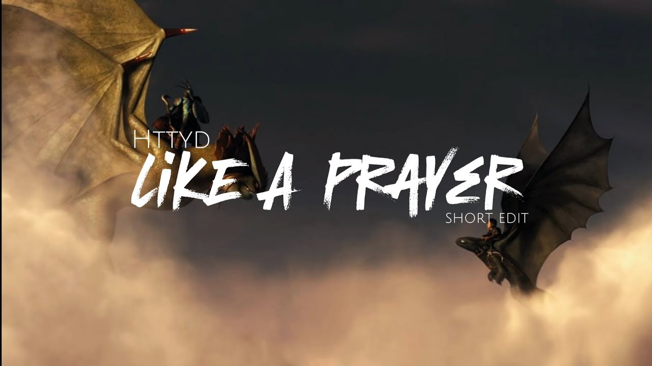 [Httyd] - Like a Prayer (short Edit)