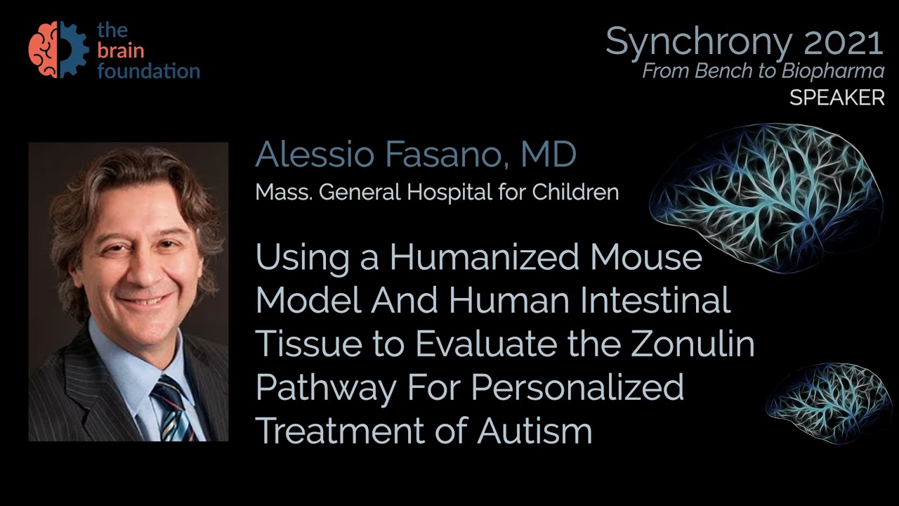 Zonulin Pathway in Personalized Treatment of Autism - Alessio Fasano MD, Mass.Gen @Synchrony2021