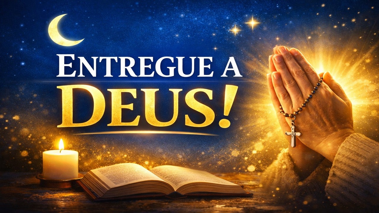 Oração da Noite 🌙 ENTREGUE A DEUS e DURMA EM PAZ