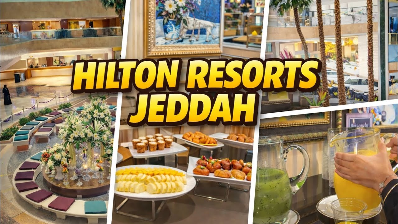 Hilton Resorts Jeddah ✨Buffet goals 🍽️💛 | Luxury vibes | Perfect day 🌴I Eshmal diaries 🌸