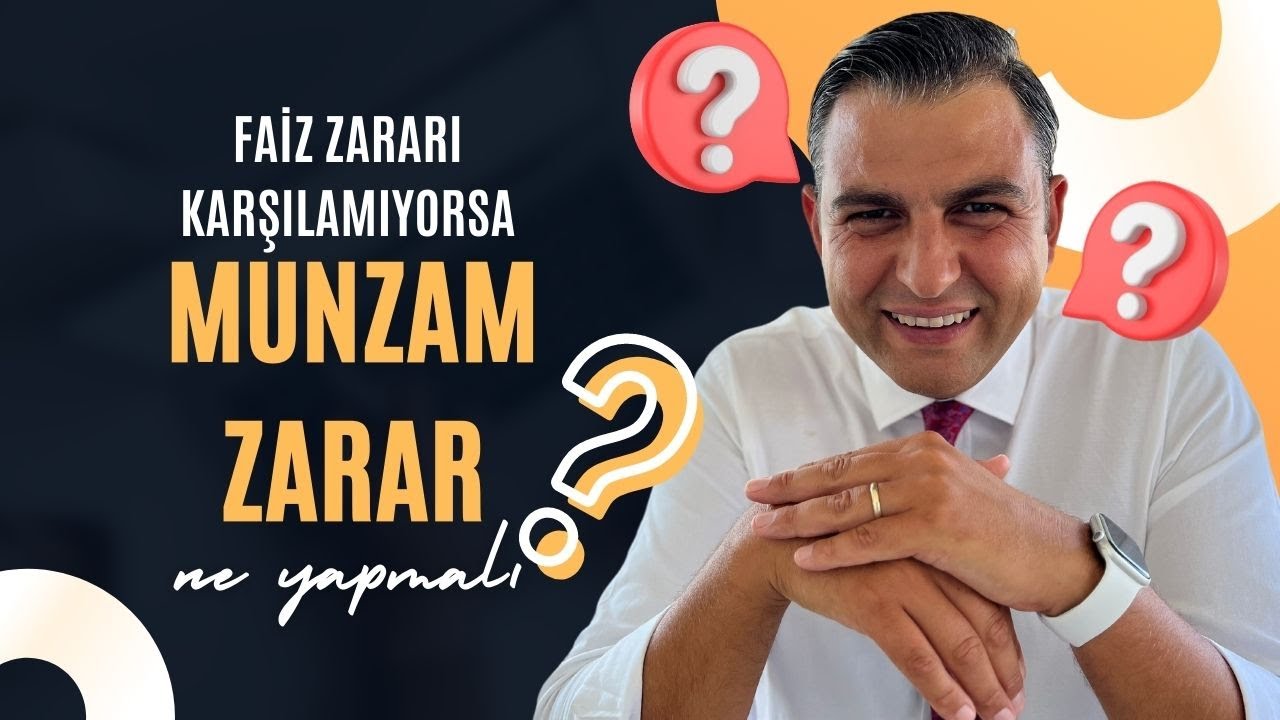 FAİZ ZARARINIZI KARŞILAYAMIYORSA- MUNZAM ZARAR/AŞKIN ZARAR