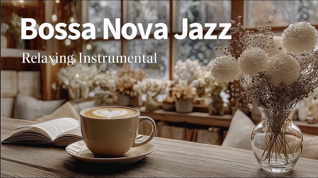 Calm Bossa Nova Jazz for Winter Focus & Work | Cafe Instrumental Music