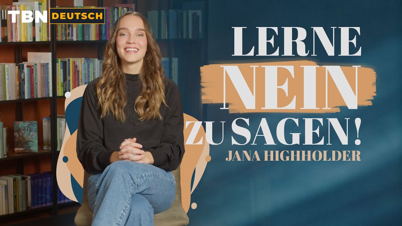 Jana Highholder: Die Kraft des Neins - Warum Ablehnung dein Leben verändern kann | TBN Deutsch
