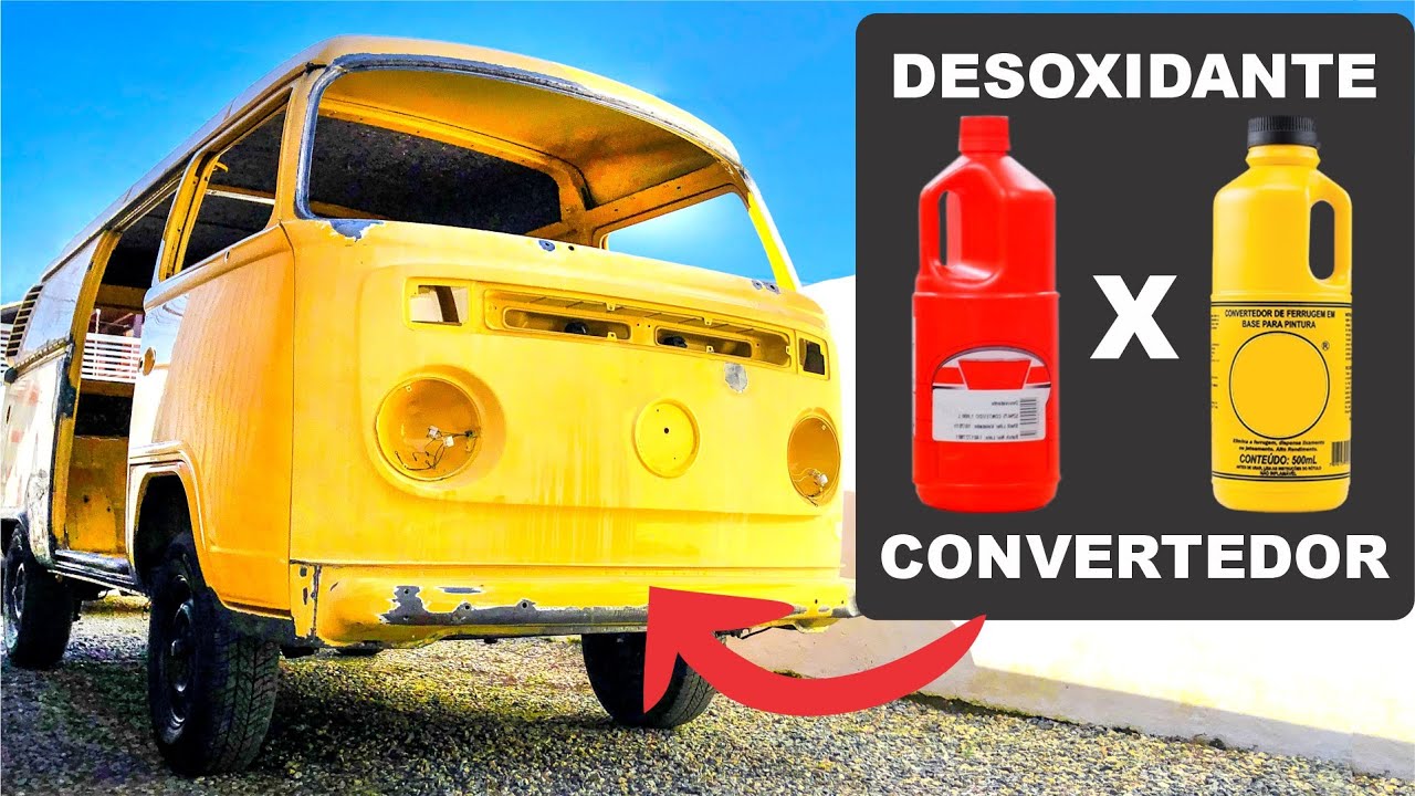 [RESULTADO] MELHOR PRODUTO TIRA FERRUGEM DESOXIDANTE - Reforma da Kombi em casa!!!
