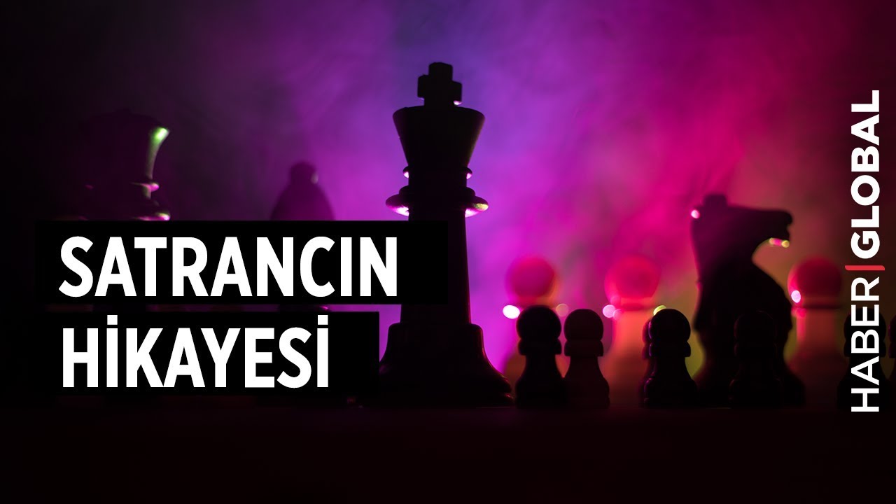 Satrancın Tarihi ve Hikayesi