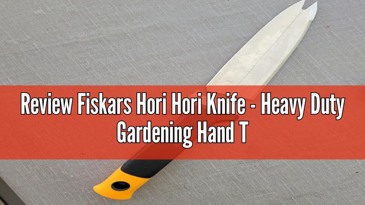 Review Fiskars Hori Hori Knife - Heavy Duty Gardening Hand Tool with Hang Hole - Lawn and Yard Tools
