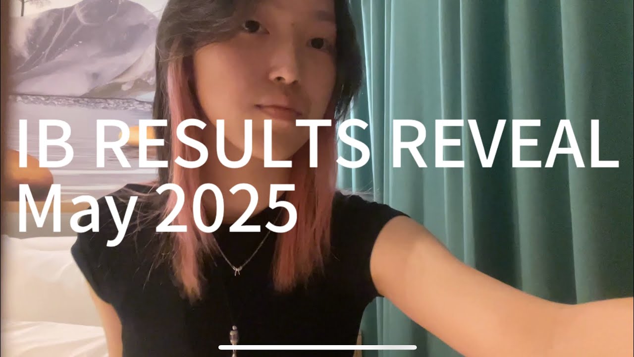 IB RESULTS | DID I GET INTO CAMBRIDGE | 2025 May Exam Session