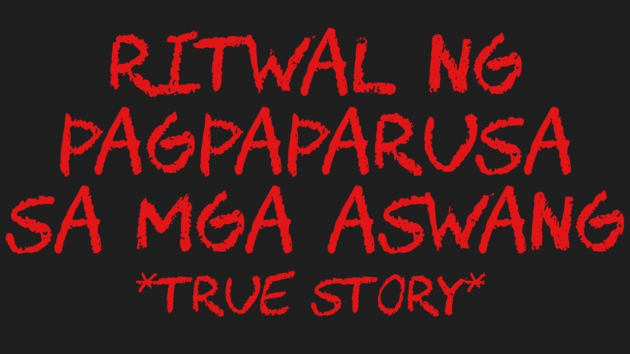 RITWAL NANG PAGPAPARUSA SA MGA ASWANG *True Story*