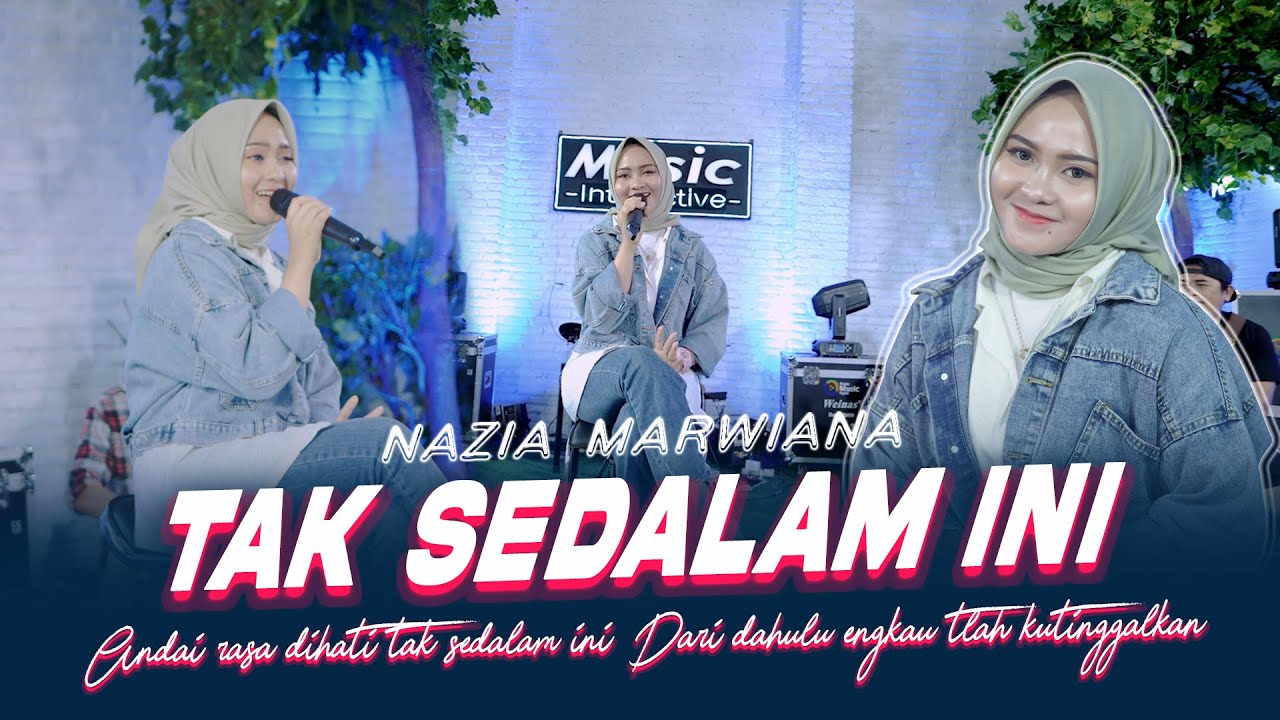 Nazia Marwiana - Tak Sedalam Ini (Official Music Live) Andai rasa dihati tak sedalam ini