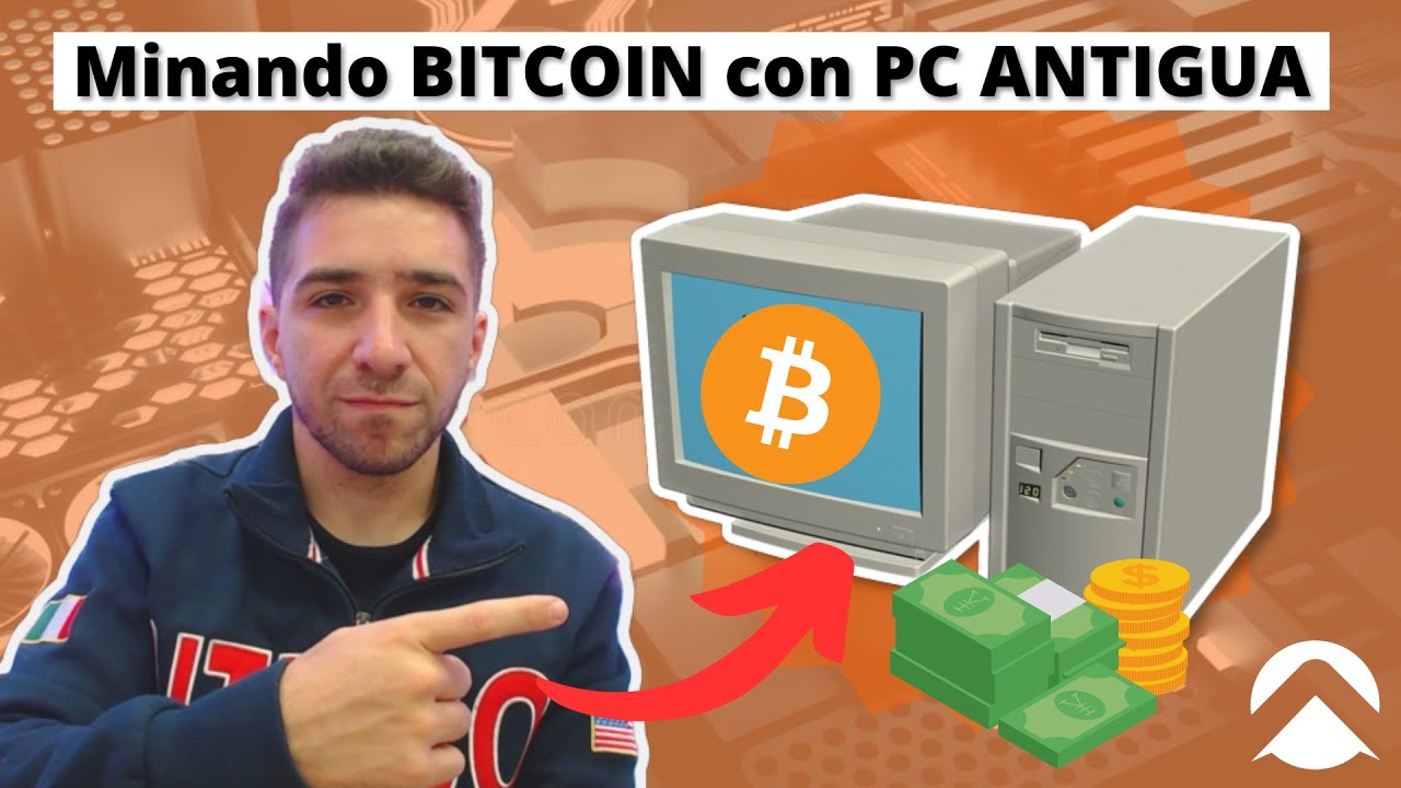 MINA BITCOIN con tu PC VIEJA
