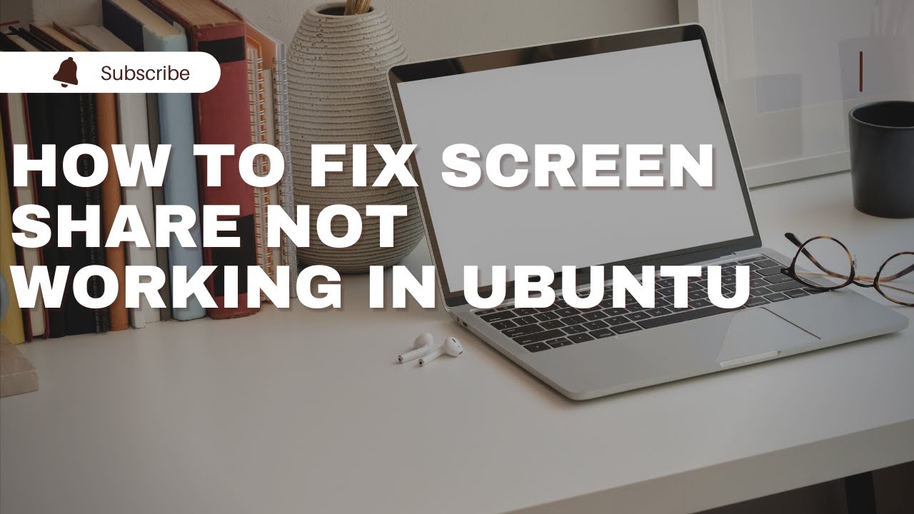Fixed: Screen Share Not working in Ubuntu