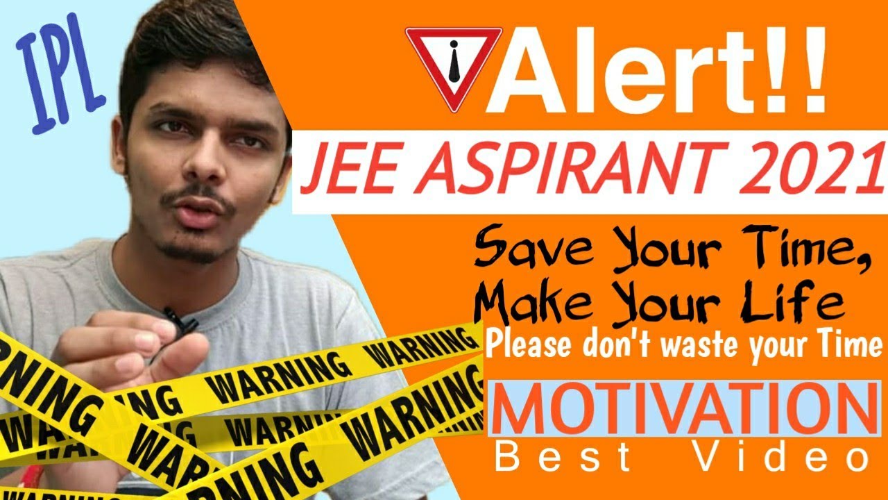 Alert ! Do Not Waste Your Time | JEE Main 2021 | Very Less Time Remains | Be Careful | Important