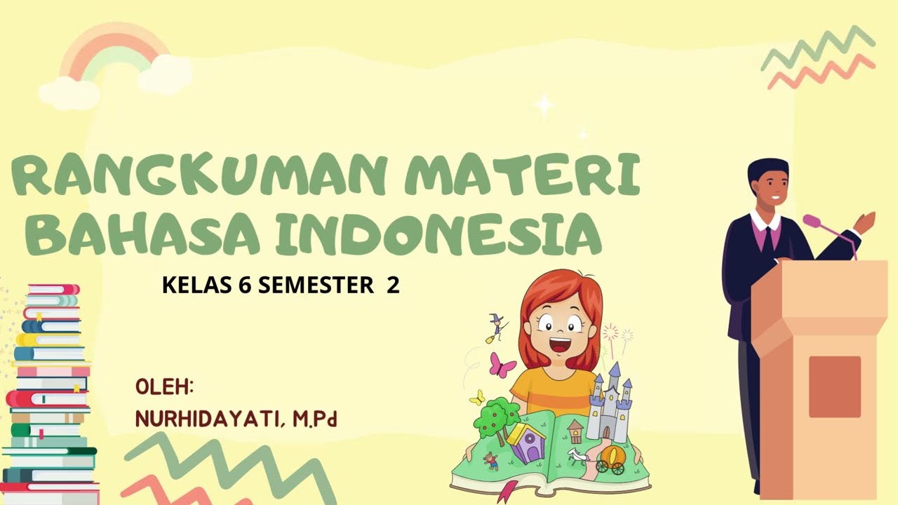 Rangkuman Bahasa Indonesia Kelas 6 Semester 2 lengkap Tema 6, 7,8 dan 9