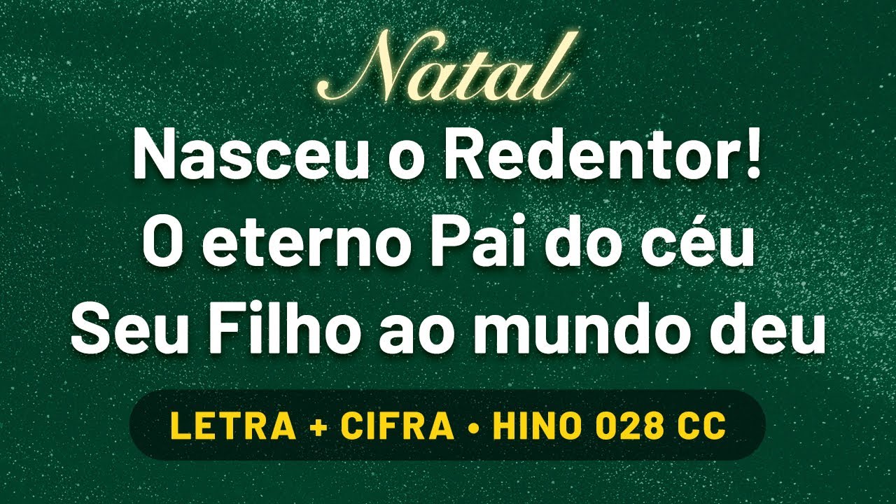 Nasceu o Redentor • Hino 028 Cantor Cristão (Letra + Cifra)