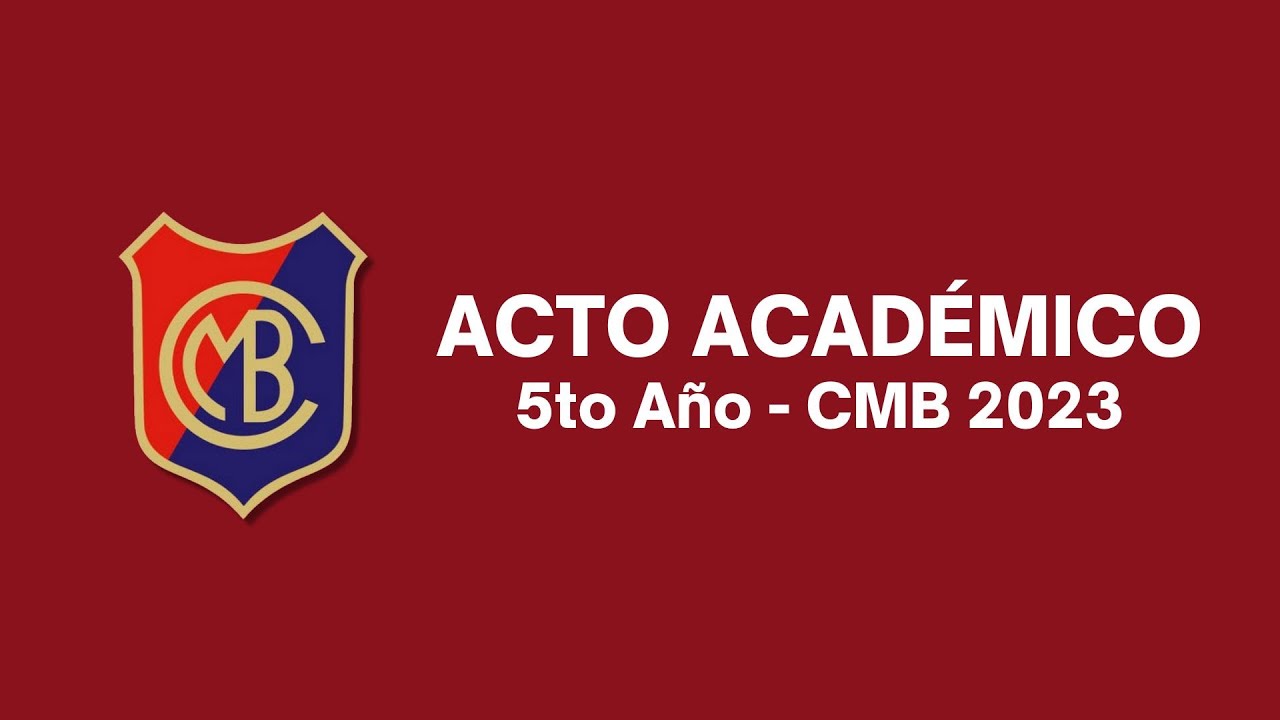 ACTO ACADÉMICO DE 5TO AÑO - CMB 2023