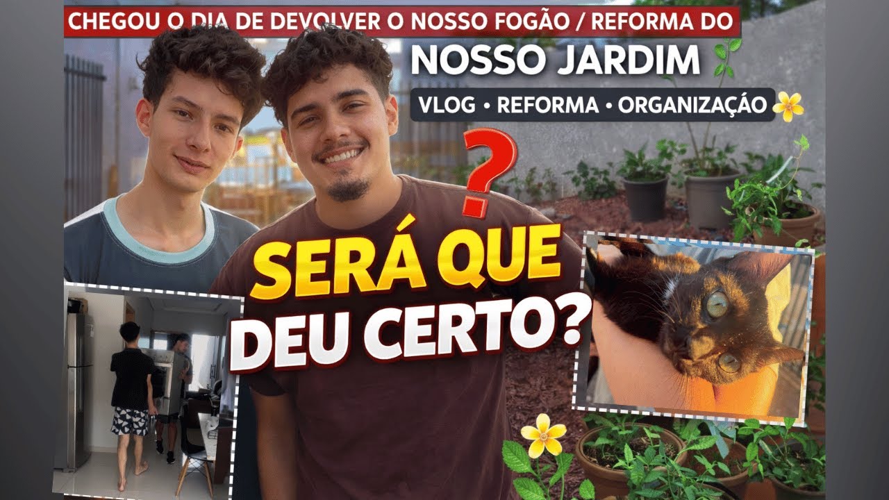 CHEGOU O DIA DE DEVOLVER O NOSSO FOGÃO / REFORMA DO NOSSO JARDIM