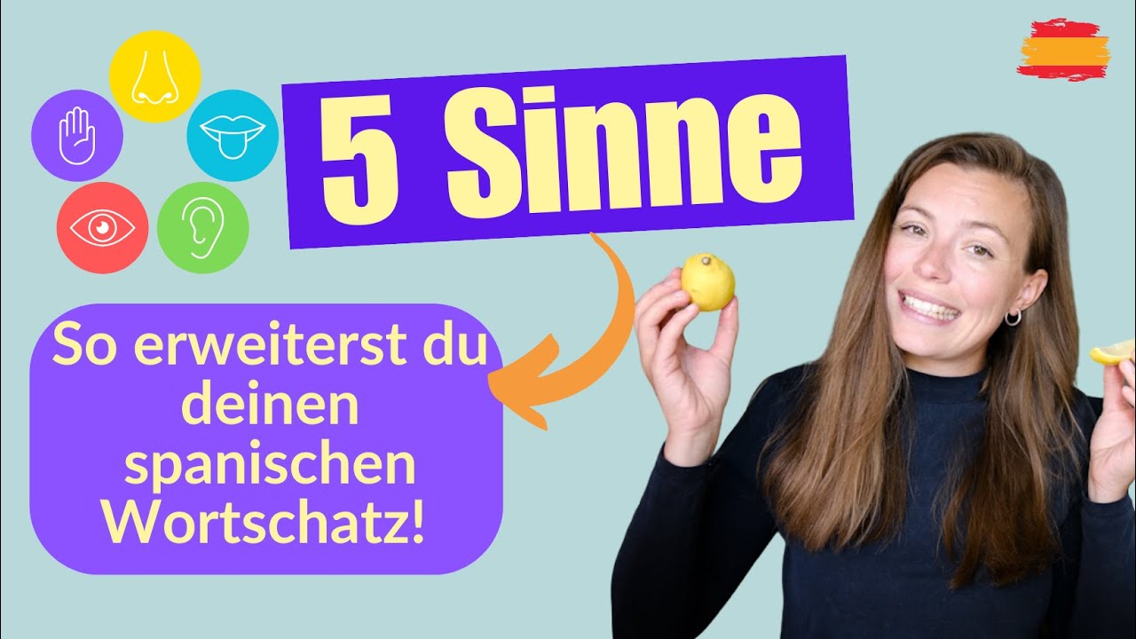 Mit den 5 Sinnen spanischen WORTSCHATZ ERWEITERN | Spanisch für Anfänger und Fortgeschrittene