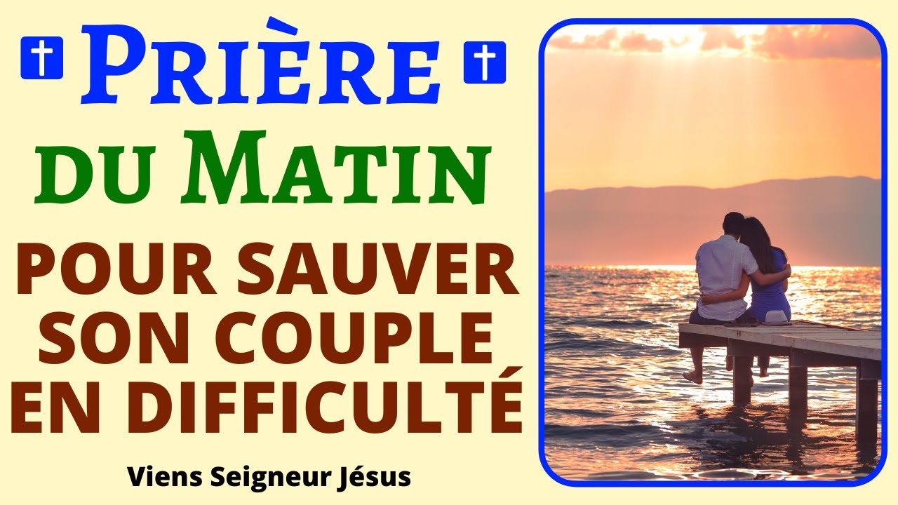 Prière du MATIN POUR LES COUPLES en Difficulté 🙏 Prière du Matin Catholique 🙏 SAUVER son COUPLE