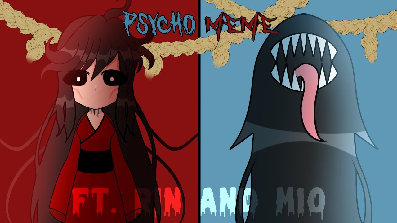 Psycho Meme || Ft. Rin and Mio /Futakuchi-onna || The Mimic Book 2 || Gacha Club
