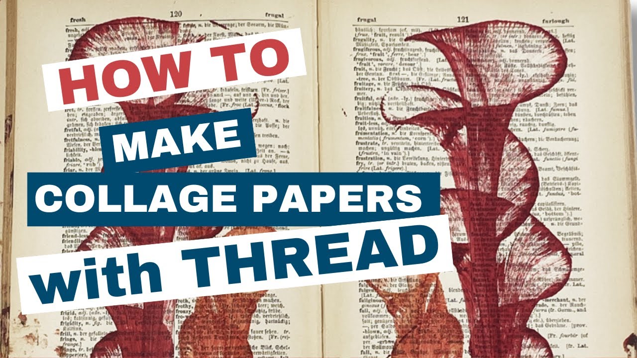 How to Make Collage Papers with Thread