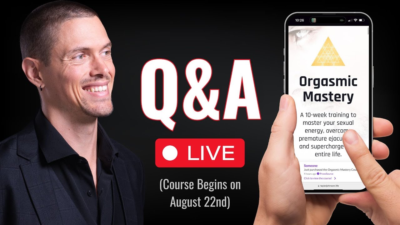 Orgasmic Mastery Course Q&A - (Ask Me Anything Live)