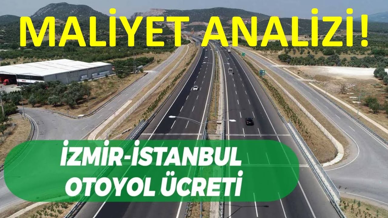 İzmir - İstanbul Arası Kaça Patlıyor? Otoban Ücreti + Yakıt Analizi