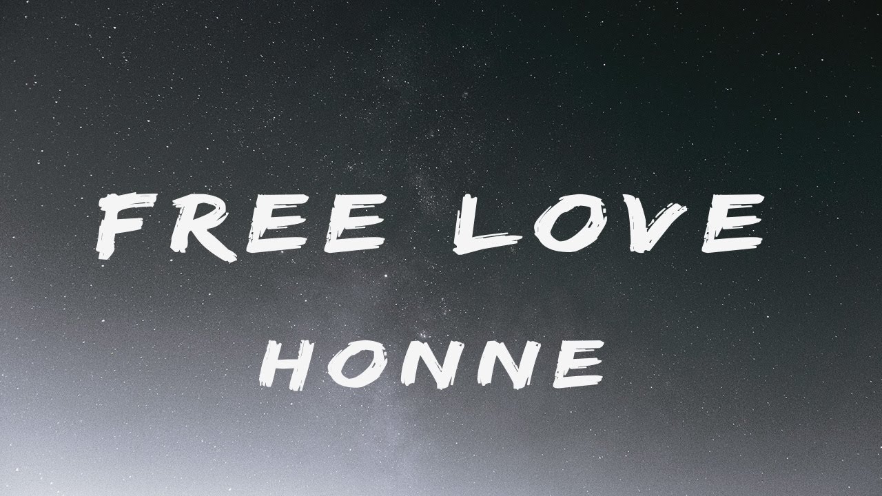 Honne  - Free Love (Lyrics)