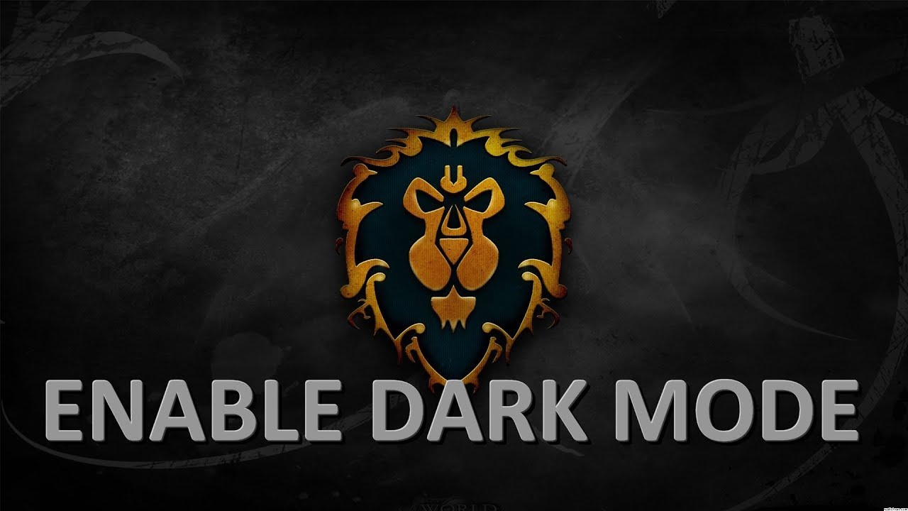 WoW - ENABLE DARK MODE