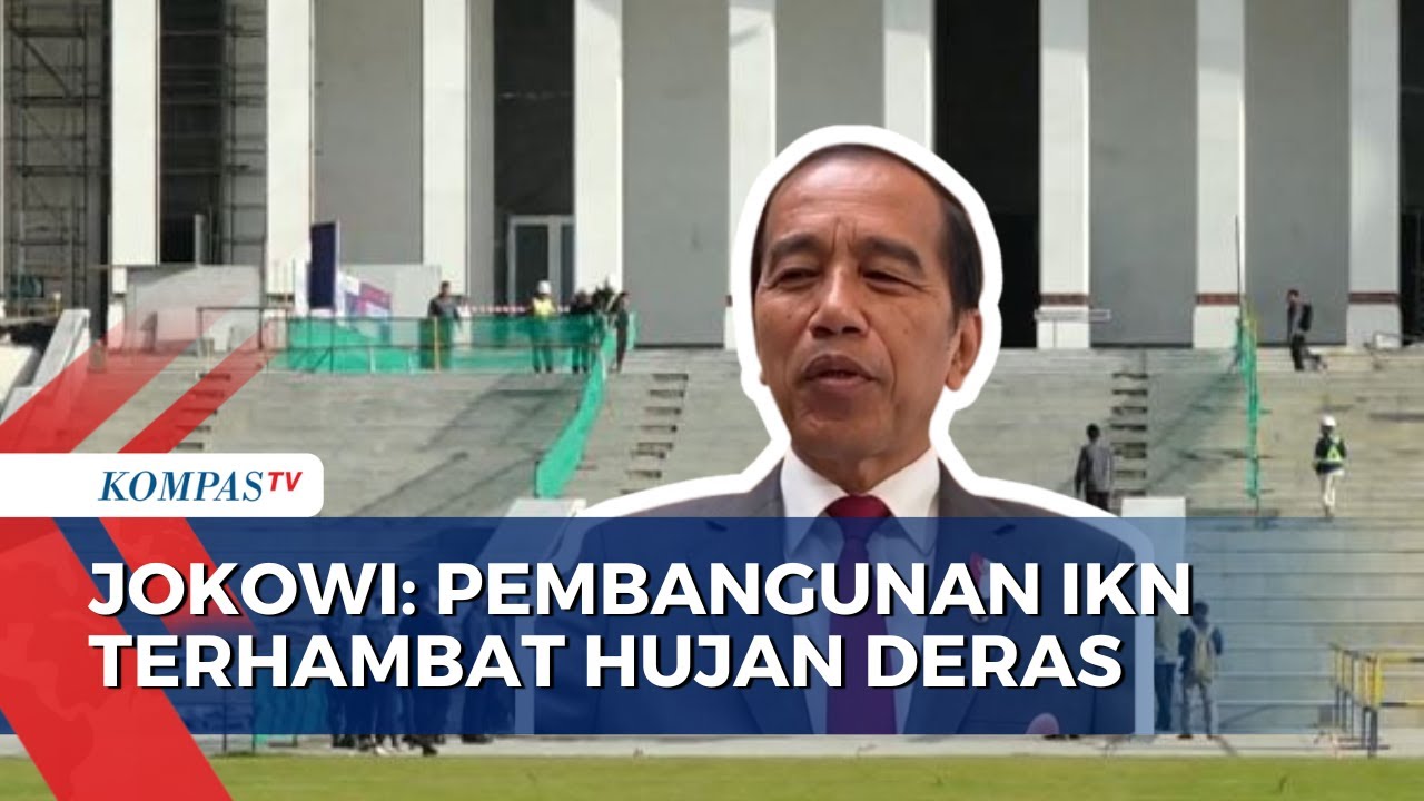 Batal Berkantor di IKN Juli Ini, Jokowi: Hujan Deras Jadi Hambatan