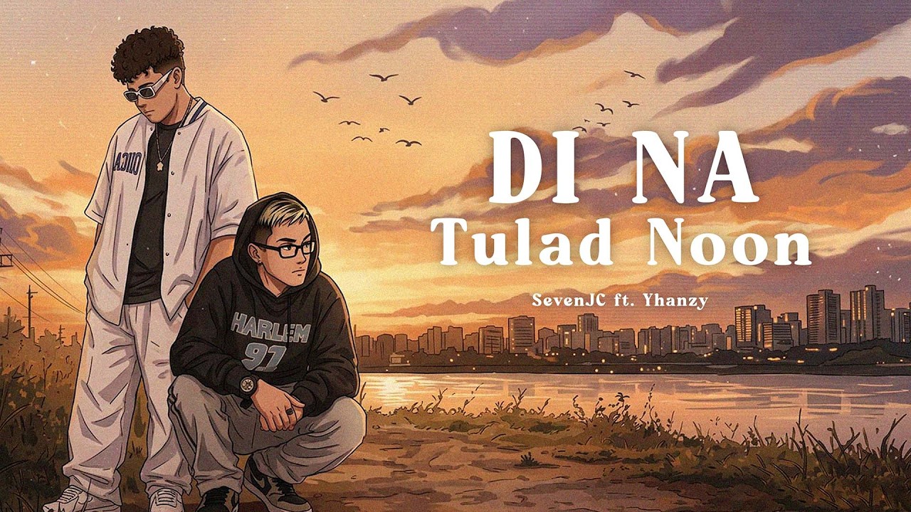 Di Na Tulad Noon- SevenJC ft. Yhanzy (Lyric Video)