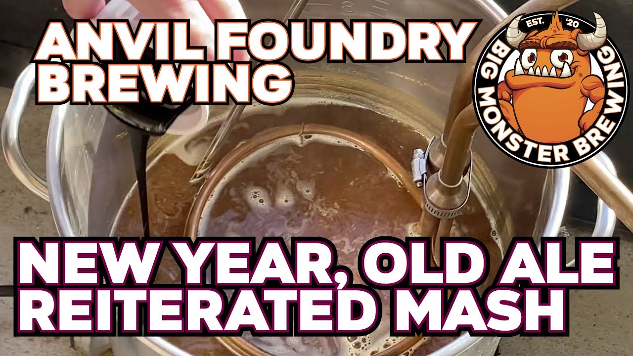 New Year, Old Ale - Anvil Foundry Brewing with a Reiterated Mash