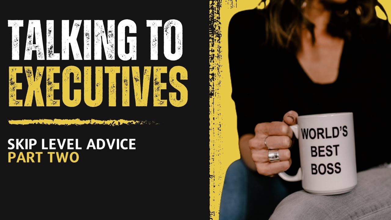 Skip Level Meetings - Updated Advice!