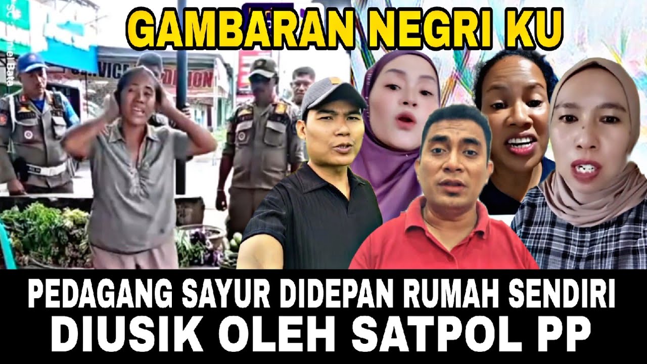 Ampun deh!! Jualan Sayur didepan Rumah Sendiri ko di Usik ma Satpol PP Waras ga tuh