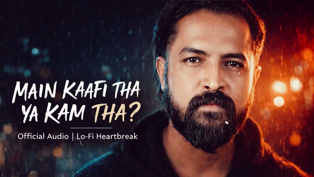 Main Kaafi Tha Ya Kam Tha? | Official Audio | Lo-Fi Heartbreak | Vaibhav Sadaphule