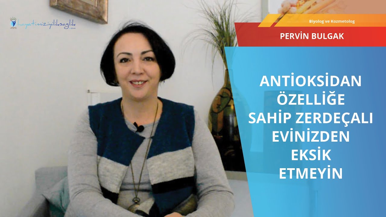 Zerde&ccedil;al faydaları I Pervin Bulgak